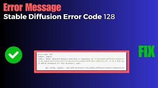 How To Fix Stable Diffusion Error Code 128