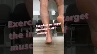 Exercises to target the inner calf muscles