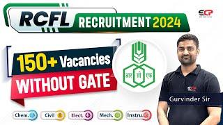 150+ Vacancies without GATE | RCFL Recruitment & Notification 2024 | Start preparation with ECP