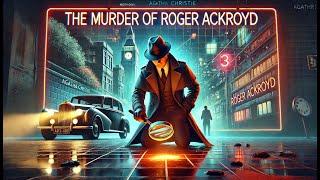 ️‍️ The Murder of Roger Ackroyd ️‍️ | Agatha Christie's Shocking Whodunnit 