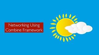 Networking Using Combine Framework