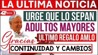  AMLO Y ULTIMO REGALOA PARTIR DE HOY ADULTOS MAYORES CLAUDIA SHEINBAUM INICIA MANDATO NUEVO APOYO