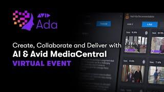 Avid Ada: Create, Collaborate and Deliver with AI and MediaCentral