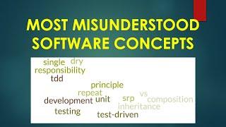 Most Misunderstood Software Concepts