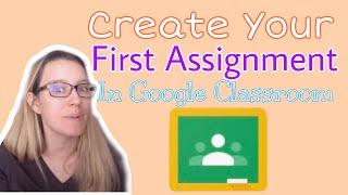 Create your first assignment in Google Classroom