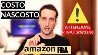 IL COSTO OCCULTO DI AMAZON FBA ️ ATTENZIONE Partita IVA Forfettario #sperimentatori