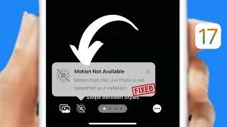 Solved: Motion Not Available iOS 17 | Motion from this live photo is not supported as a Wallpaper