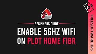 How to enable 5Ghz Wifi on PLDT Home Fibr Router (Beginners Guide)