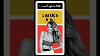 Learn English With Jessica Alba