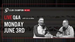 Club Champion Media Q&A Live // Monday, June 3rd 2024