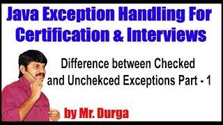 Java Exception Handling ||  Difference between Checked and Unchecked Exceptions Part  - 1 by Durga