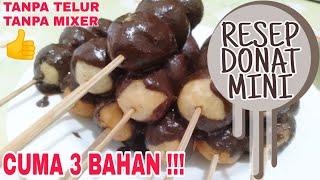 RESEP DONAT MINI EMPUK TANPA MIXER TANPA TELUR CUMA PAKAI 3 BAHAN SAJA