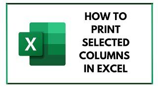 how to print selected columns in excel