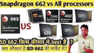 Snapdragon 662 vs all processors  :  Helio G85 vs Snapdragon 662 vs helio G95 vs more