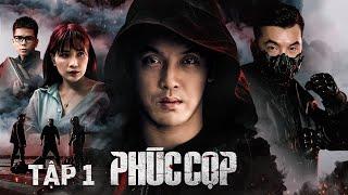 PHÚC CỌP | TẬP 1 | ƯNG HOÀNG PHÚC