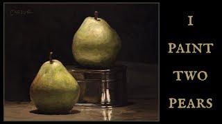 I Paint Two Pears with Oil Paint - Painting Demonstration - How to Paint Texture and more