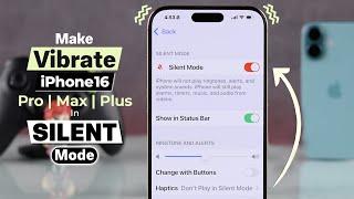 iPhone 16 Pro Max/Plus: How to Make iPhone Vibrate in Silent Mode!