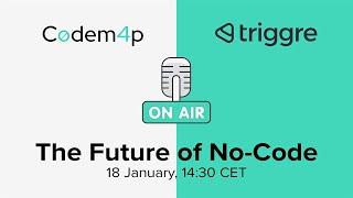 The Future of No-Code | Codemap x Triggre LIVE stream