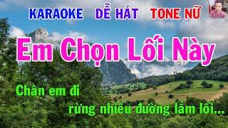 Karaoke Em Chọn Lối Này Tone Nữ Nhạc Sống gia huy karaoke