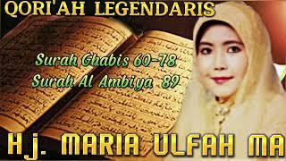 QORI'AH LEGENDARIS BERSUARA EMAS Hj. MARIA ULFAH MA. surah-Al Ghafir (60-78), Al Ambiyaa(89-192)