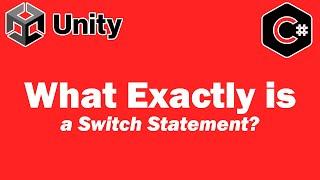 What Exactly Is A Switch Statement? Unity Tutorial