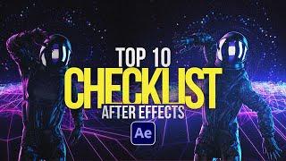 Top 10 After Effects CHECKLIST You Should Have For EVERY Project