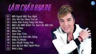 Lâm Chấn Khang 2018 | Tuyển Chọn Những Ca Khúc Hay Nhất Của Lâm Chấn Khang