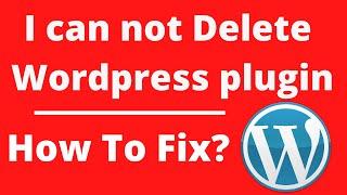 How To Fix | I can not Delete Wordpress plugin and Theme