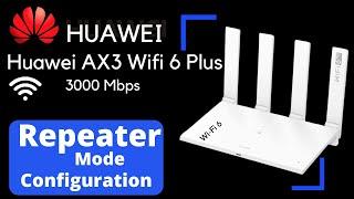 Huawei AX3 Repeater Configure / Repeater Mode Setup Huawei AX3 WiFi 6 Plus Router #huawei