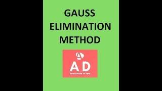 Gauss Elimination Method made easy