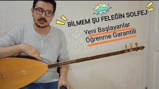 BİLMEM ŞU FELEĞİN Bağlama SOLFEJ Kolay Anlatım