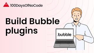 How to Build Bubble Plugins