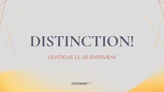 Distinction! Leviticus 11-15 Overview Ps Timothy Yeo (10:45am, 19 May 2024)