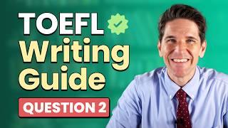 TOEFL Writing Question 2 Guide (2025) - SECRET FORMULA for 26+