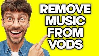 How To Remove Music From Your VODs On Twitch (2023)