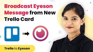 Instantly Broadcast Eyeson Message from New Trello Card | Trello Eyeson Integration