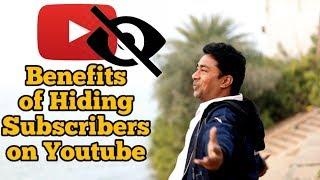 How, Why & When Should you Hide Your Youtube Channel Subscribers | Advantages & Disadvantages