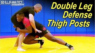 Double Leg Defense Thigh Posts by Justin Ruiz