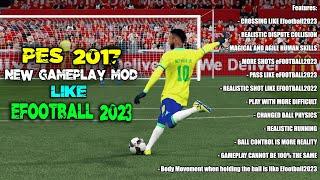 PES 2017 NEW GAMEPLAY MOD LIKE EFOOTBALL 2023