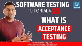 Software Testing Tutorial #15 - What is Acceptance Testing