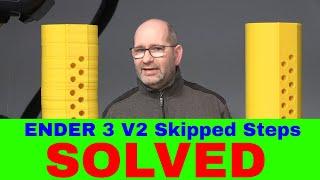 ▼ Ender 3 V2 Skipped Steps Problem SOLVED