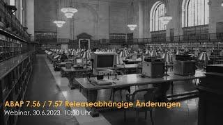 ABAP Webinar - ABAP 7.56/7.57 Releaseabhängige Änderungen