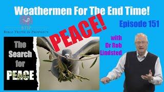 BTIP Episode 151 Weathermen For The End Time Peace with Dr Rob Lindsted