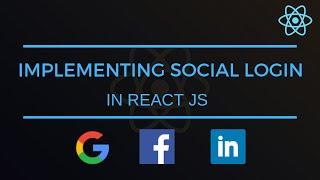 Implementing Social Login ( Facebook, Google and Linkedin login ) in ReactJs | ES6