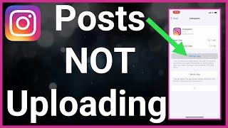 How To Fix Instagram Not Uploading Posts