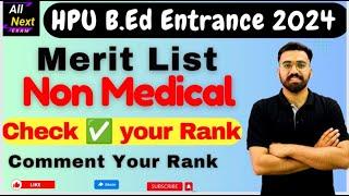 HPU B.Ed Entrance 2024 || Merit List || Non - Medical.... Check Your Rank .... #hpu #allnextexam