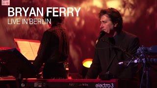 Bryan Ferry - "Reason Or Rhyme" live in Berlin 2011