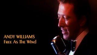 Andy Williams  - Free As The Wind