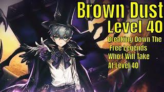 Brown Dust: Level 40!!/Breaking Down The Free Legends/Who I Will Tak At Level 40/Legend Summons