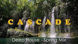 Cascade - Spring Deep House Mix 2021 - Hiking Music Playlist